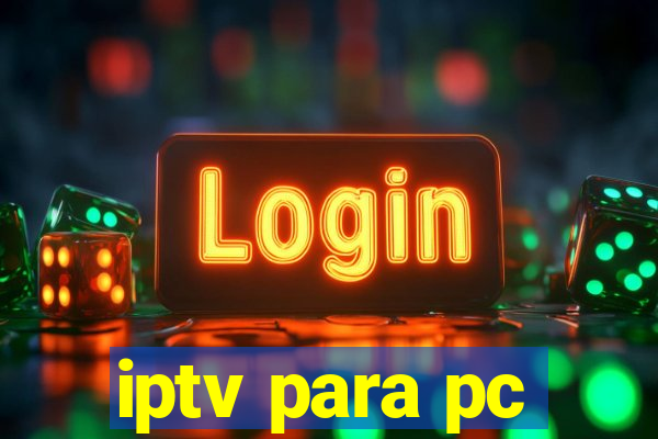 iptv para pc